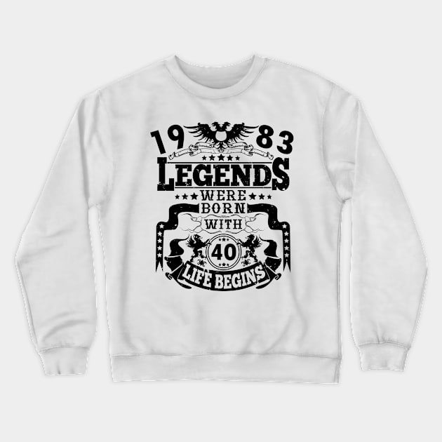 The legend was born in 1983 40th birthday sayings Crewneck Sweatshirt by HBfunshirts